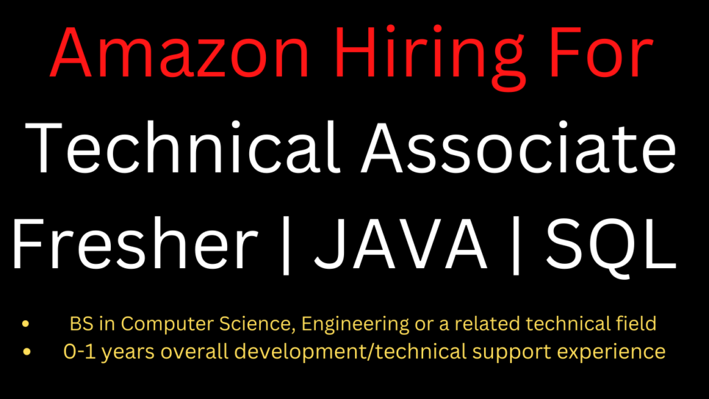 Amazon hiring for technical associate | fresher | JAVA | SQL 